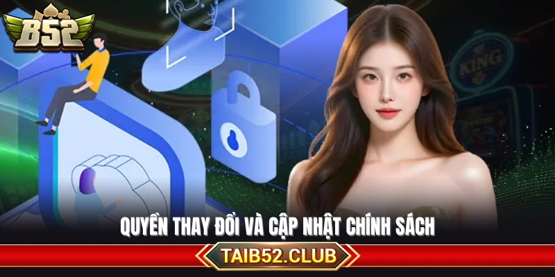 Quy định về việc điều chỉnh và cập nhật nội dung chính sách