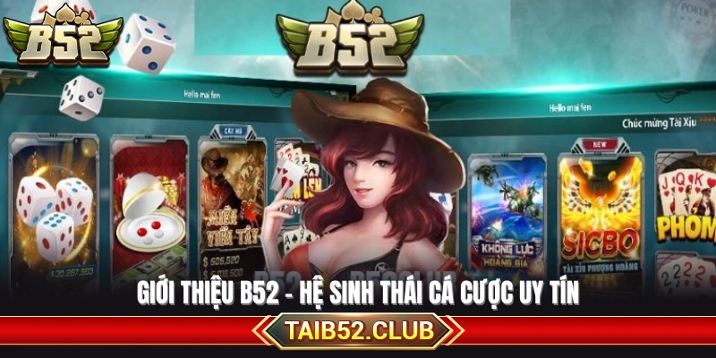 Giới Thiệu B52 – Nền tảng giải trí trực tuyến đáng tin cậy